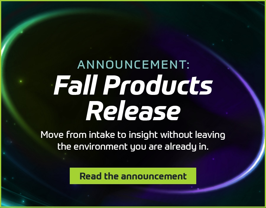 Fall Products Release announcement graphic on a dark background with glowing green and purple light streaks, promising a move from intake to insight without leaving your current environment, with a "Read the announcement" button.